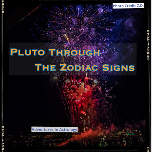 Pluto Through Zodiac Signs