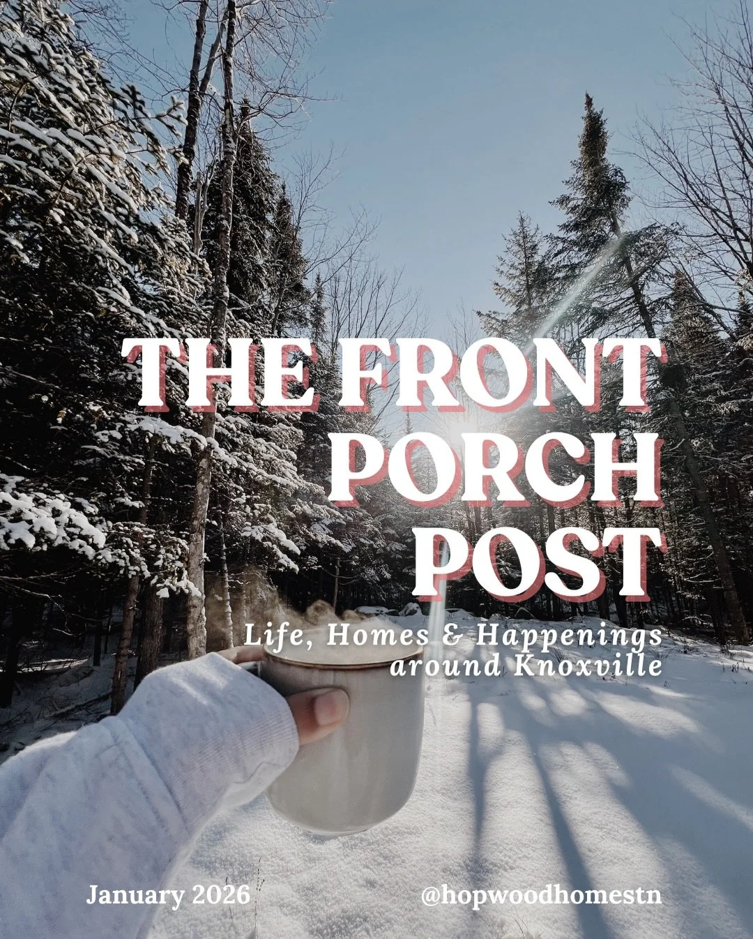 A fresh year calls for a fresh Front Porch Post.🌟

And maybe a wish for at least ONE snow day that looks like this. ❄️ I&rsquo;m ok with that - are you???🤭

Either way... this month&rsquo;s Knoxville post is packed full of fun things to help you st