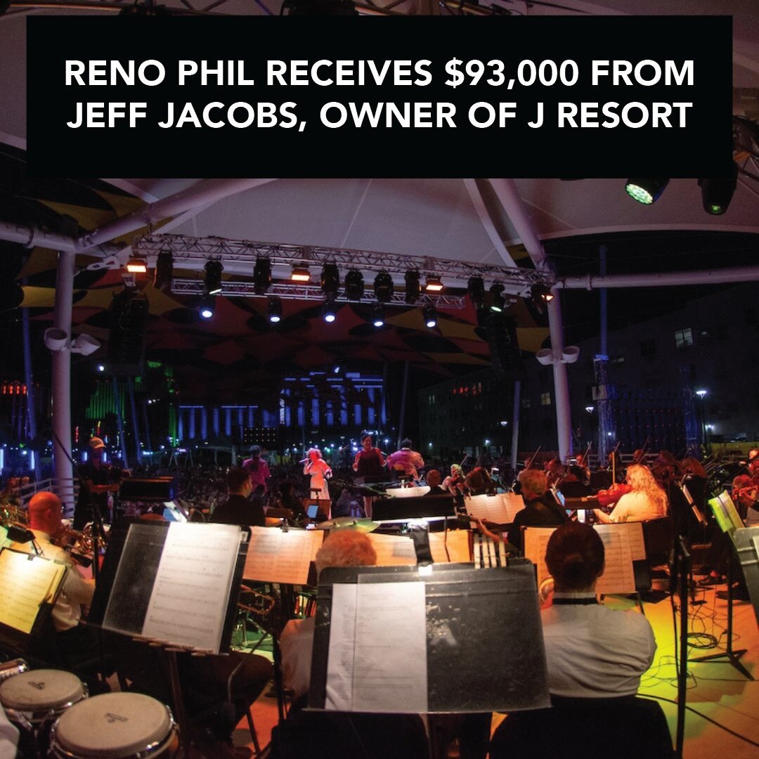 The Reno Philharmonic is pleased to announce that it has received a $93,000 gift from Jeff Jacobs, owner of the J Resort. The gift will go towards supporting the Reno Phil&rsquo;s summer programming and supporting the Reno Phil&rsquo;s mission to cre