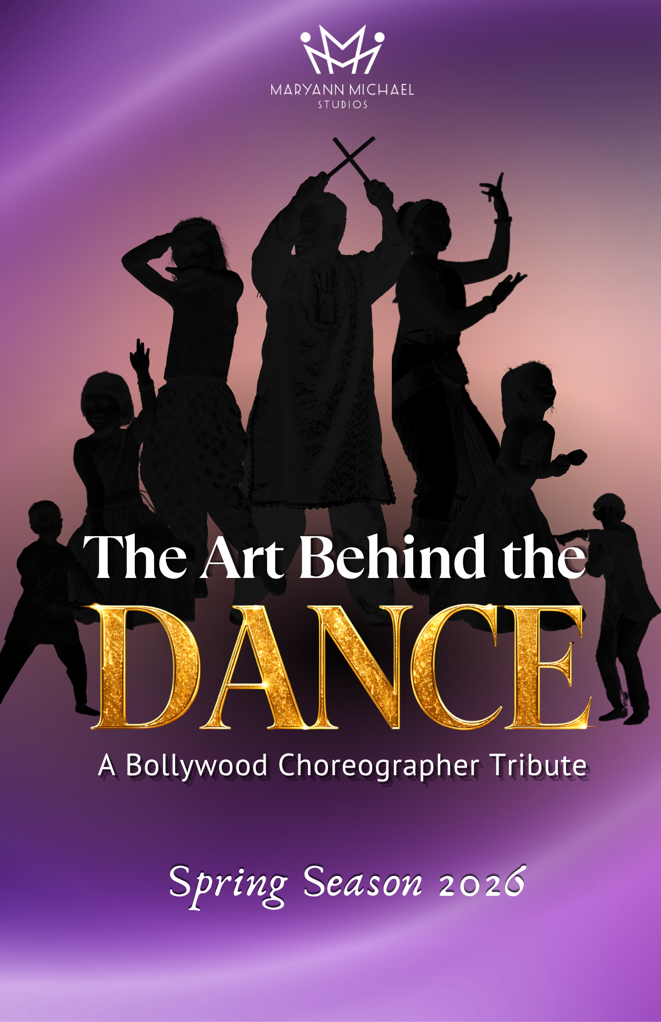 Spring 2026 recital event banner for "The Art Behind the Dance: A Bollywood Choreographer Tribute" at Maryann Michael Studios celebrating Bollywood dance and choreography.