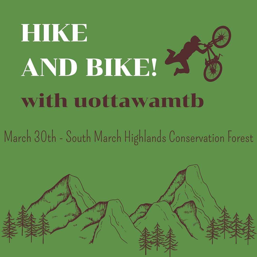 We&rsquo;re joining forces with the uottawamtb club to bring you a hike and bike in the South March Highlands Conservation Forest on Saturday, March 30th! We&rsquo;ll be heading out as a group then splitting on the trail to have one group of bikers a