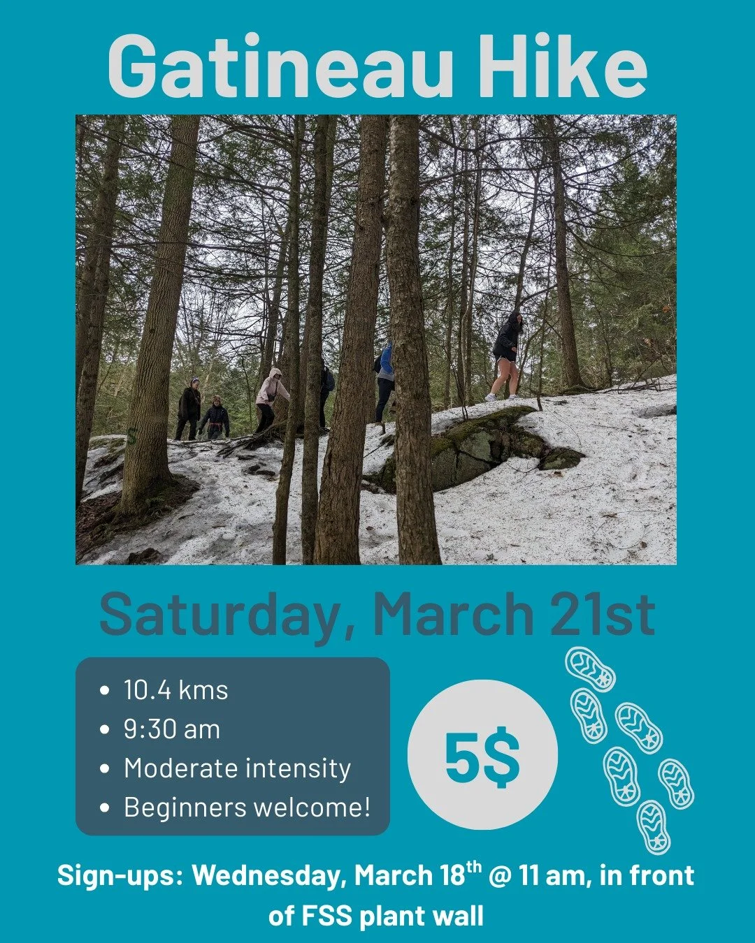 Join us for a winter hike in Gatineau Park!

When: Saturday, March 21st @ 9:30 am

Where: Trail 72 in Gatineau Park (but we'll meet up on campus)

Cost: 5$ (price of transportation)

Sign-ups: Wednesday, March 18th @ 11 am in front of the FSS plant w