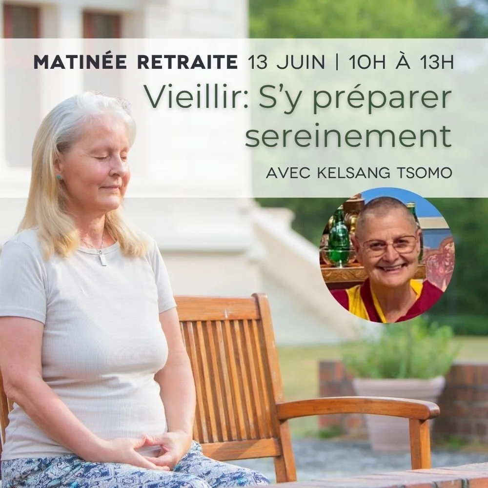 Matinée retraite avec Kelsang Tsomo Vieillir : s'y préparer sereinement - 6 juin