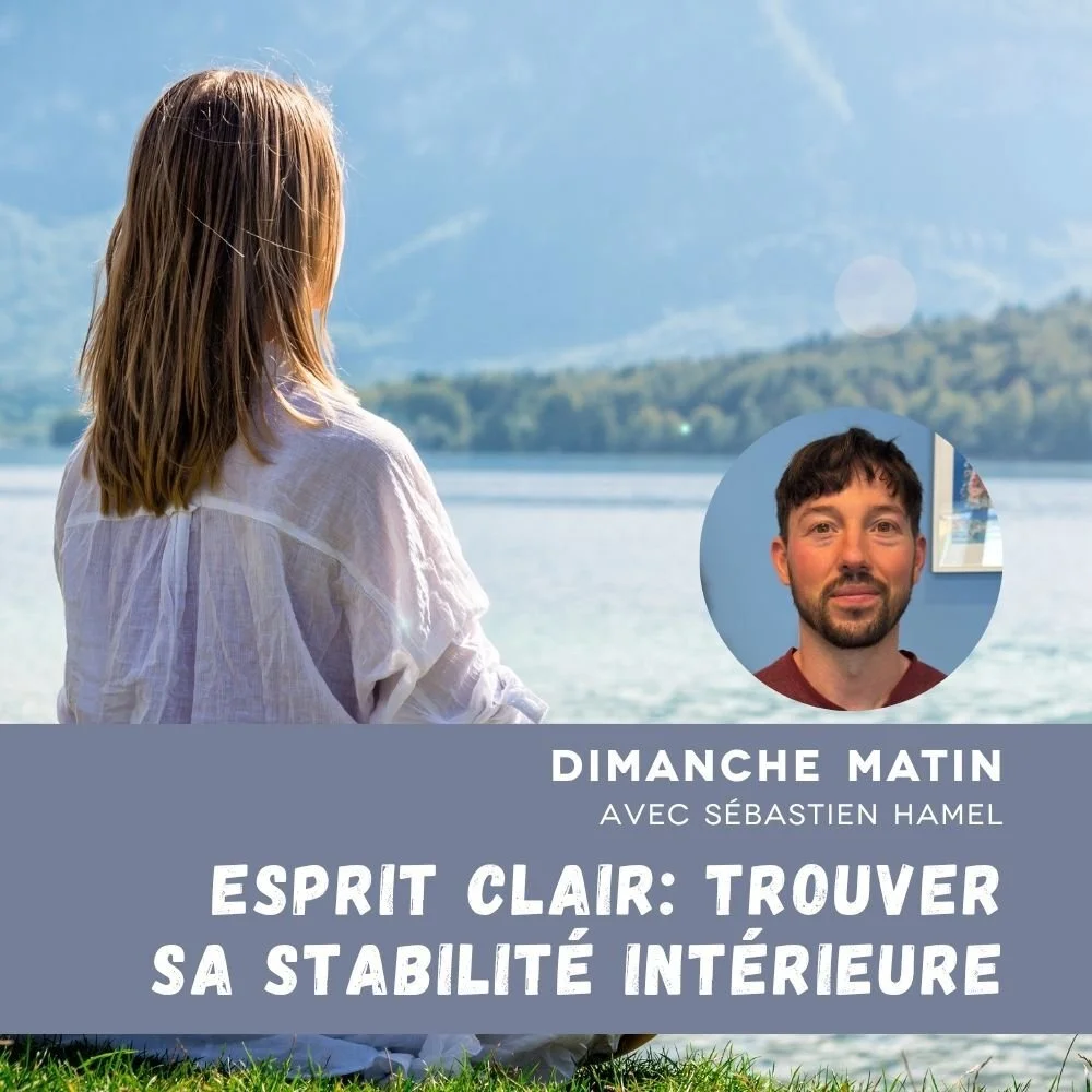 Esprit clair : trouver sa stabilité intérieure - Dès le 7 juin
