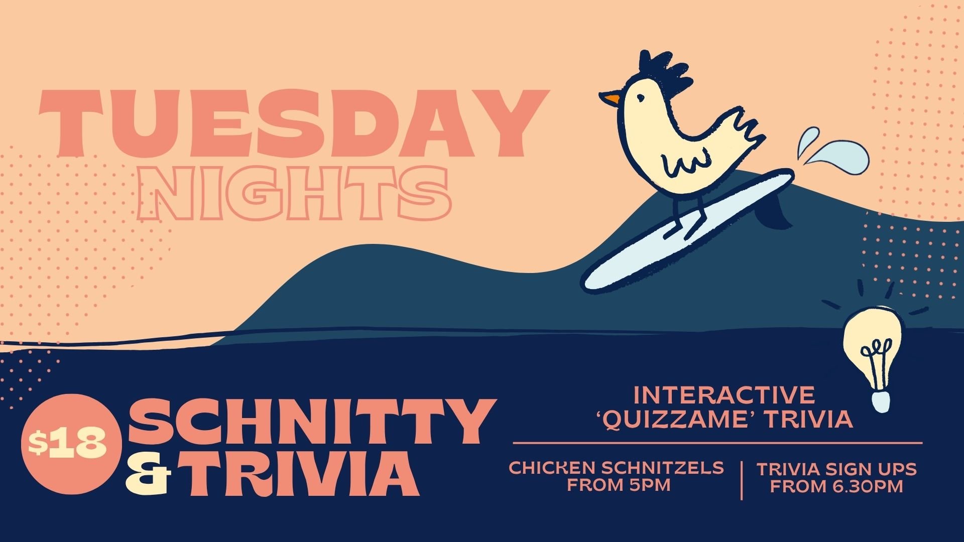 An animated poster for Tuesday Night Schnitty & Trivia featuring a cartoon chicken on a surfboard, promoting chicken schnitzels at 5 PM and trivia sign-ups at 6:30 PM, with a $18 entry fee.