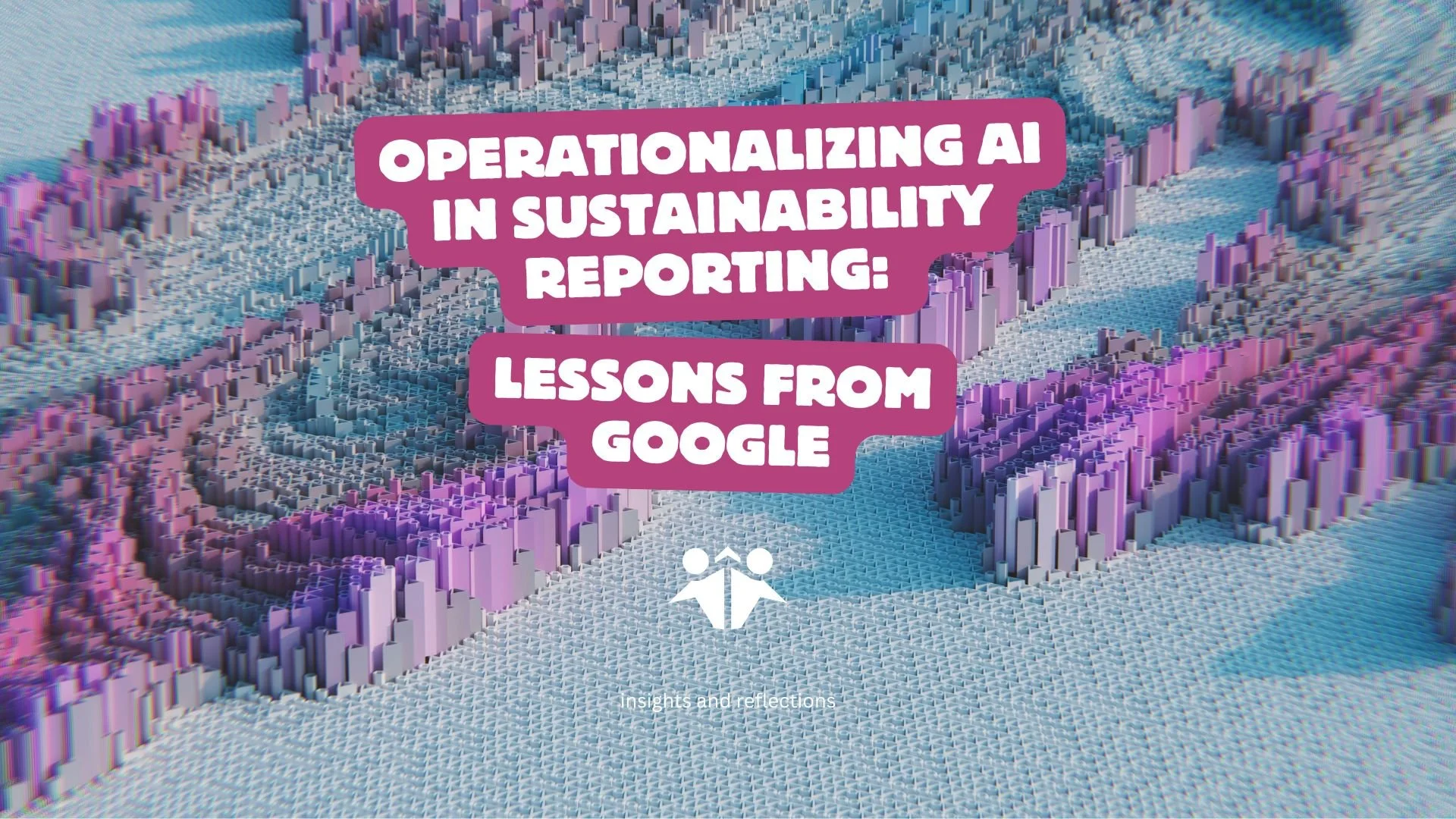 Here’s 4 Ways that Google’s Sustainability Teams are Using AI for Reporting