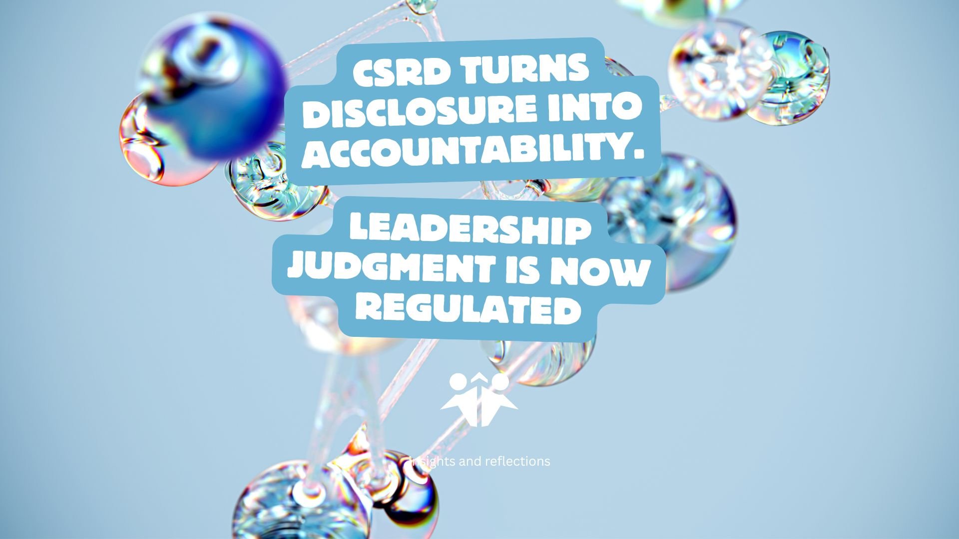 CSRD Explained: What Sustainability Leaders Are Now Legally Accountable For