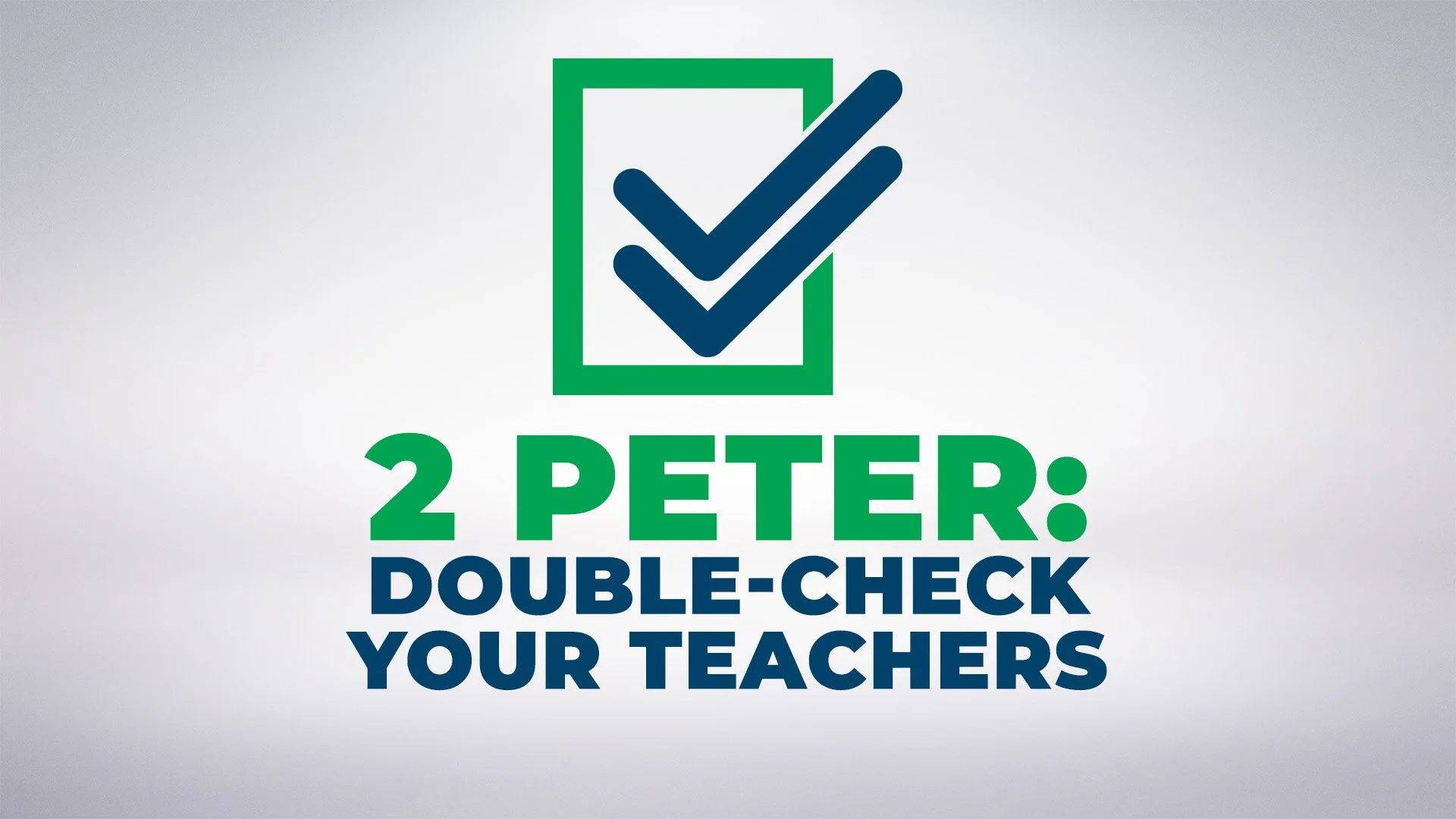 Double-check Your Teachers (2 Peter 2:1-10)