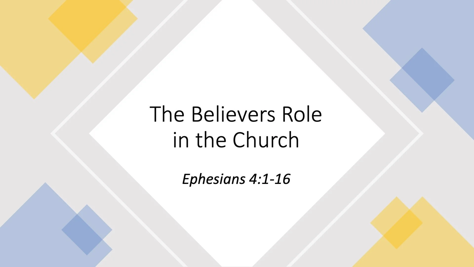The Believers Role in the Church (Ephesians 4:1-16)