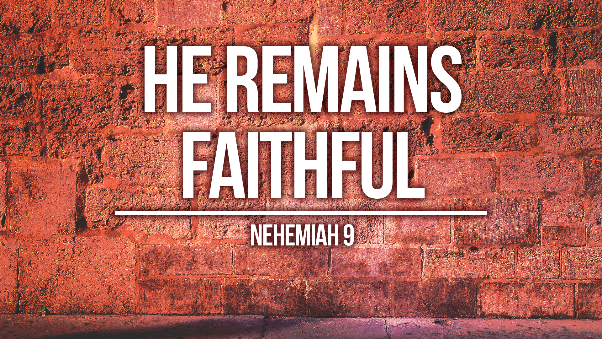 He Remains Faithful (Nehemiah 9)