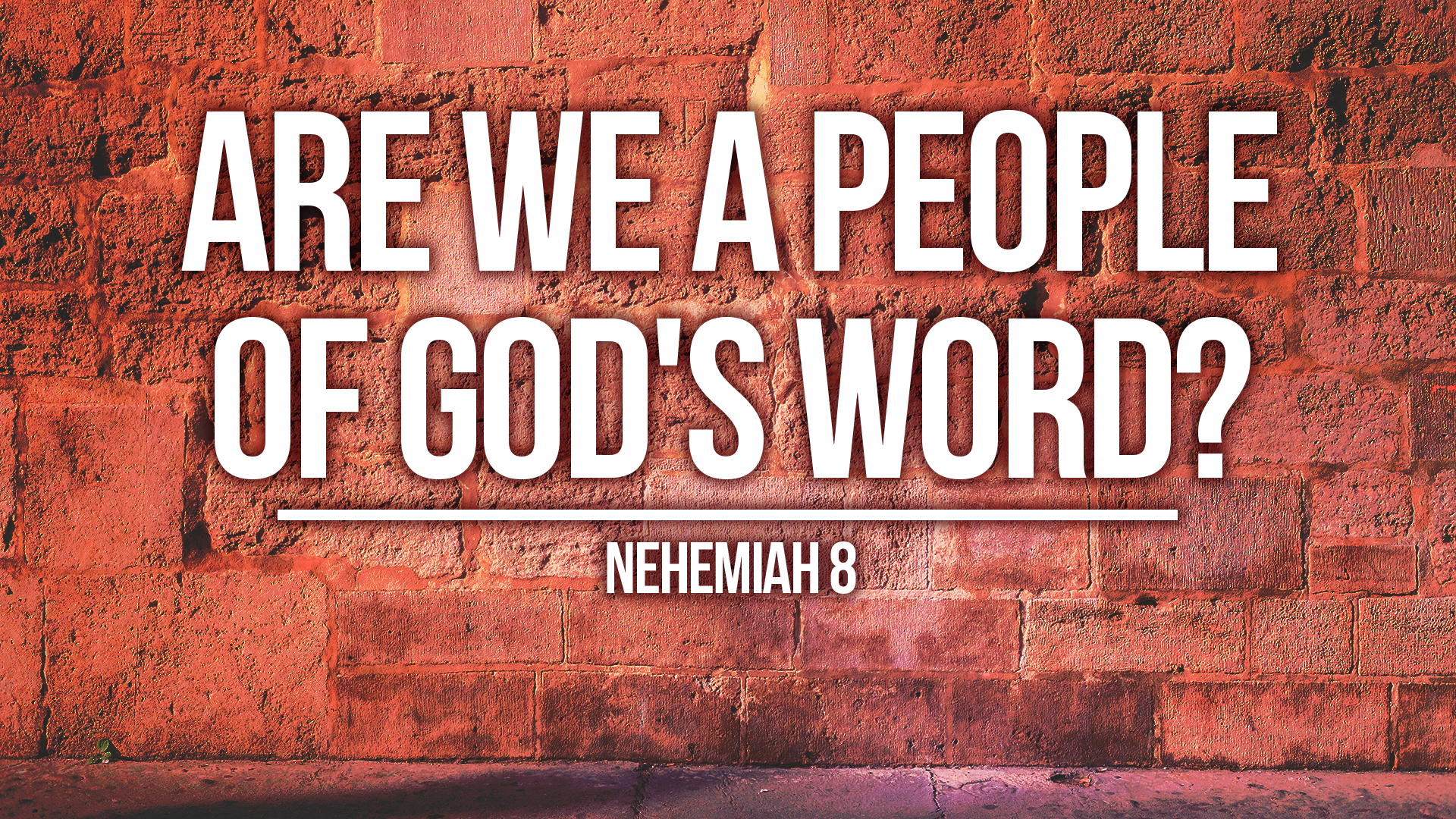 Are We A People Of God's Word? (Nehemiah 8)