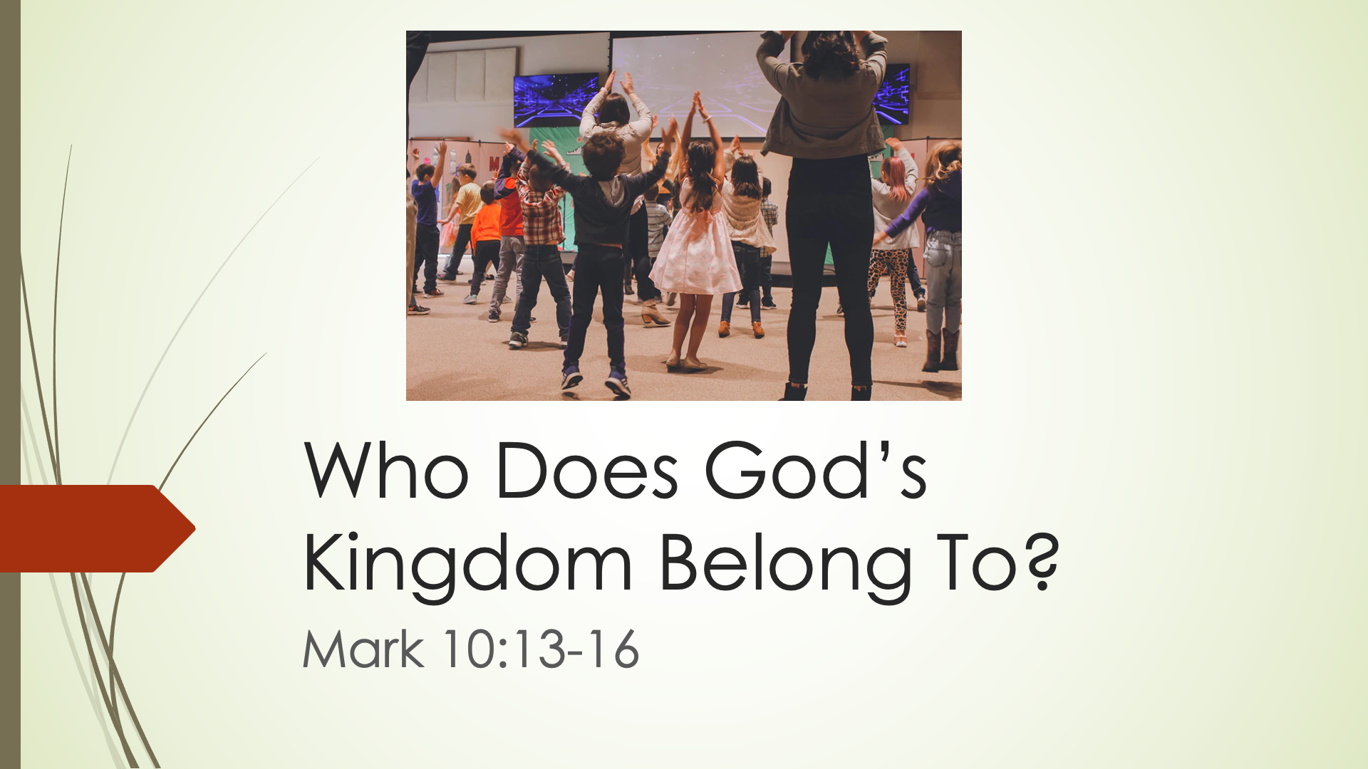 Who Does God's Kingdom Belong To? (Mark 10:13-16)