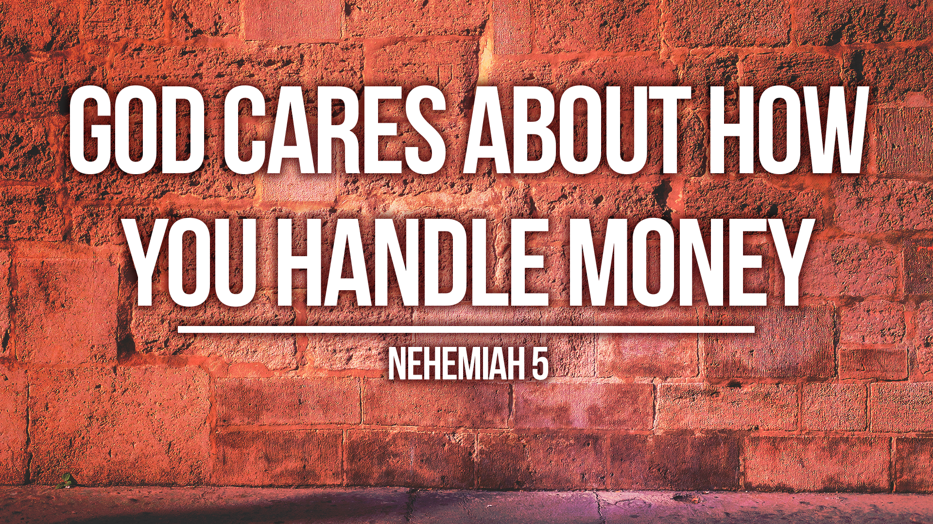 God Cares About How You Handle Money (Nehemiah 5)