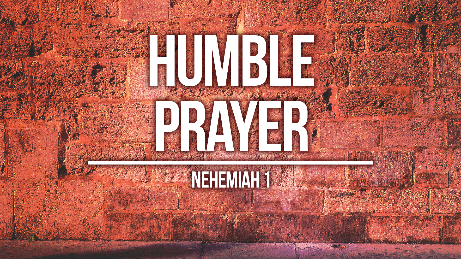 Humble Prayer (Nehemiah 1)