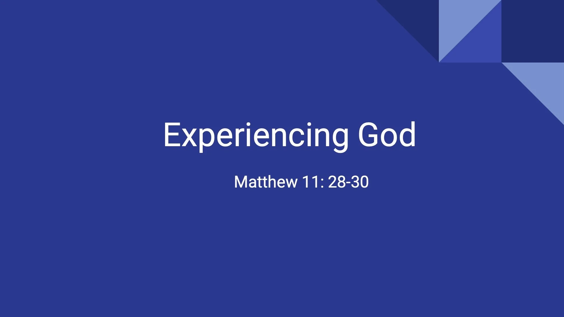 Experiencing God (Matthew 11:28-30)
