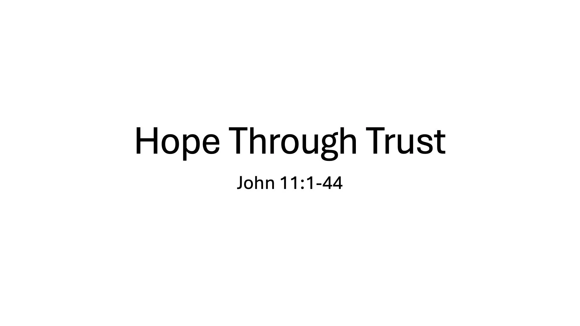 Hope Through Trust (John 11:1-44)