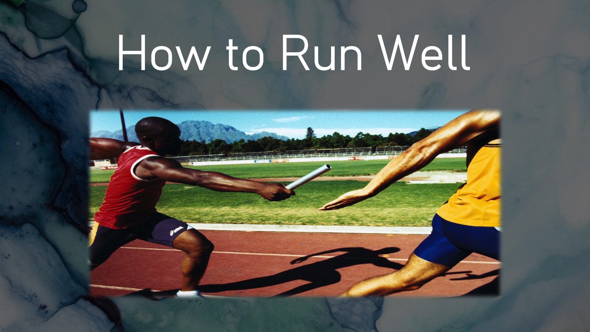 How To Run Well (Hebrews 12:1-2)