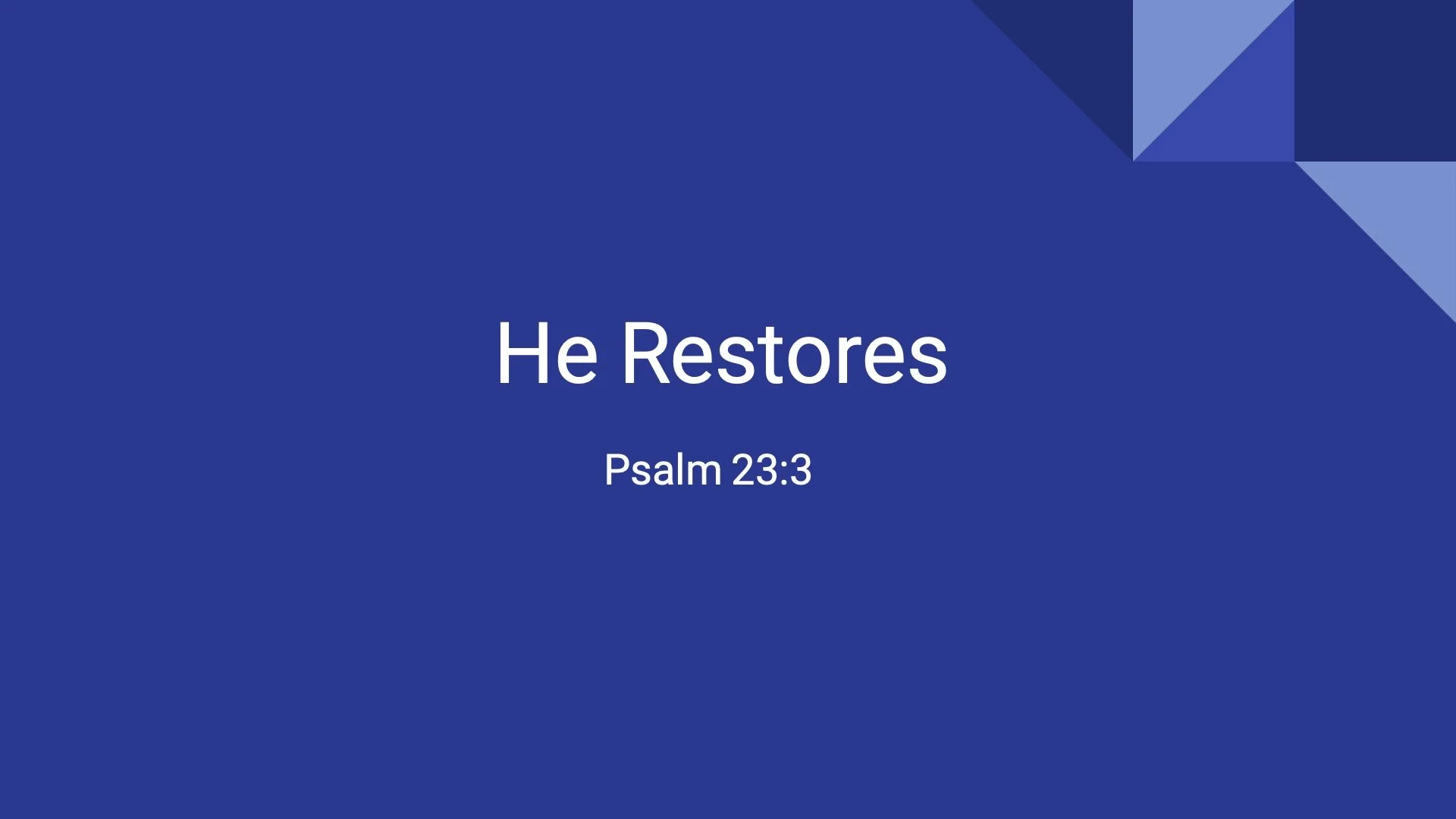He Restores (Psalm 23:3)