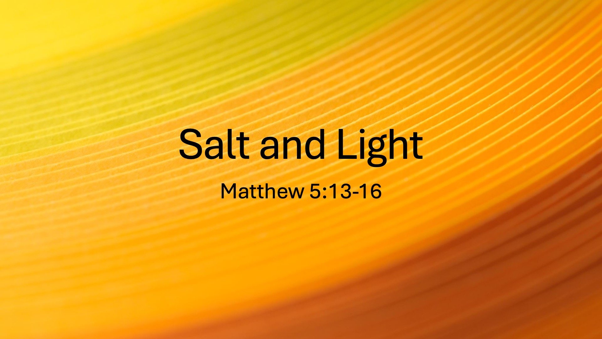 Salt and Light (Matthew 5:13-16)