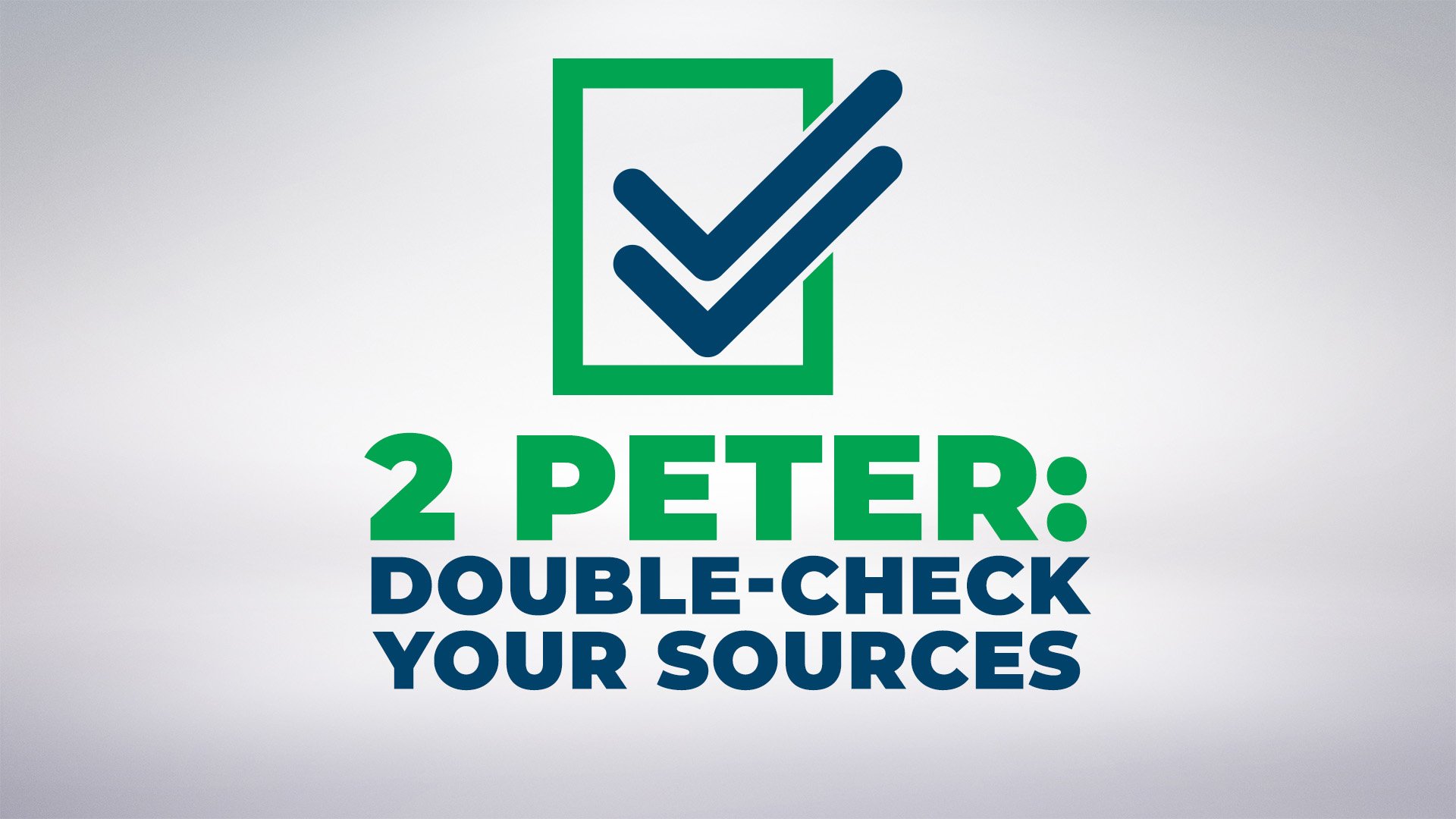 Double-check Your Sources (2 Peter 1:16-21)
