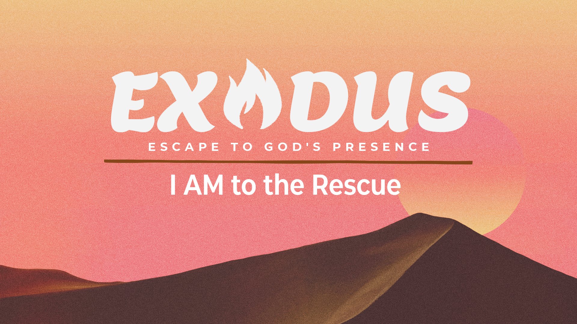 I AM To The Rescue (Exodus 3)