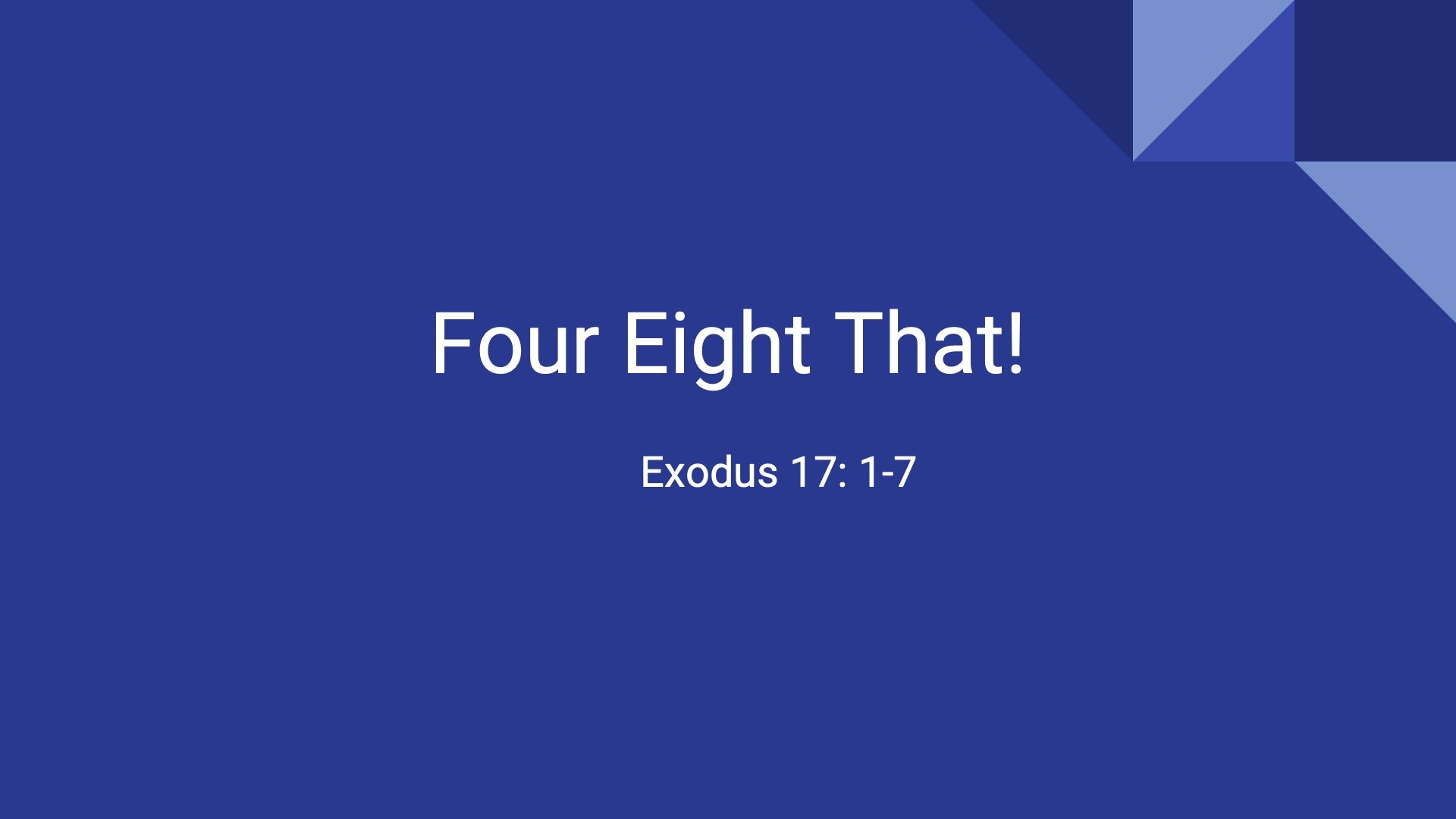 Four Eight That! (Exodus 17:1-7)