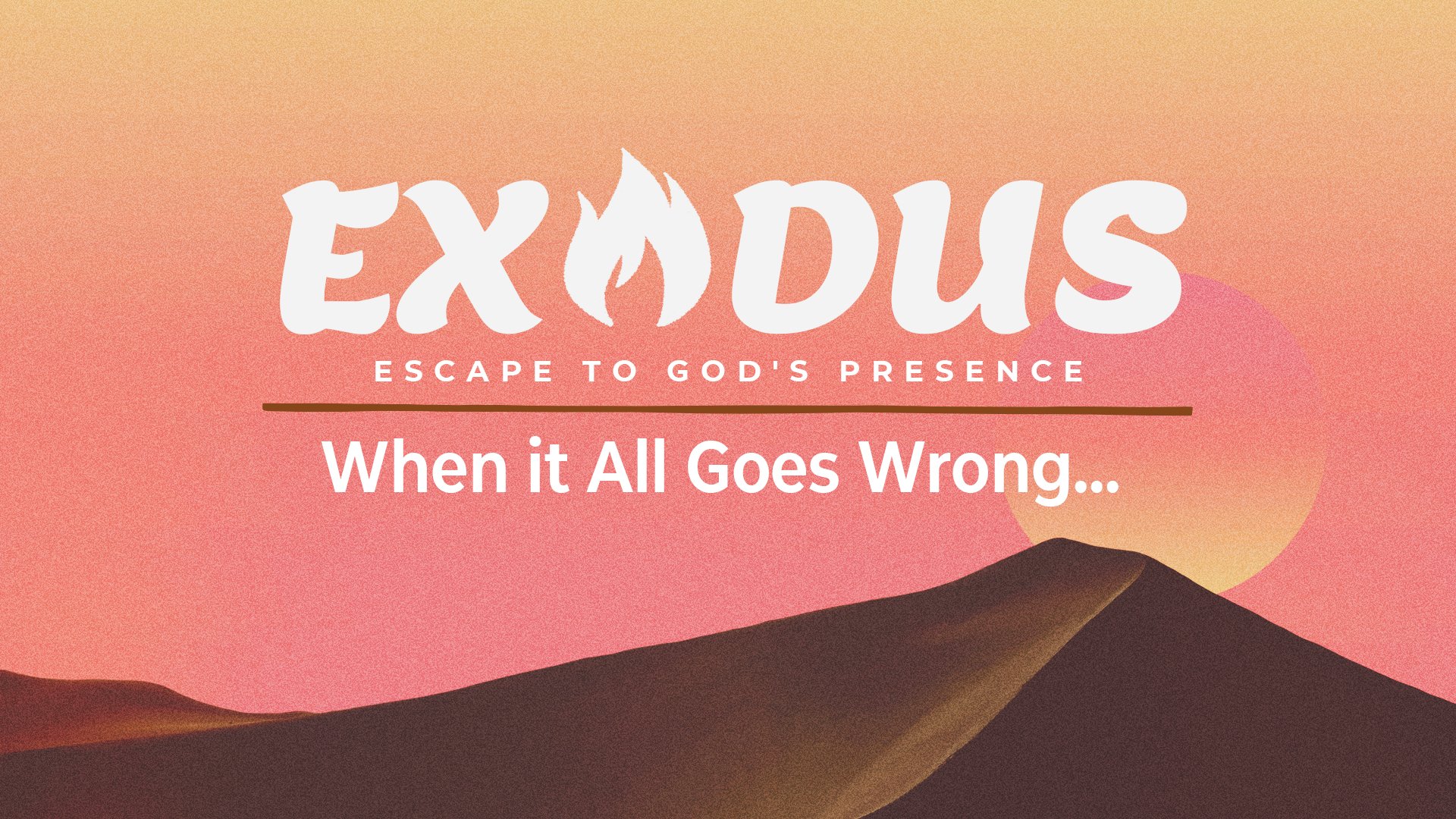 When It All Goes Wrong (Exodus 5-6)