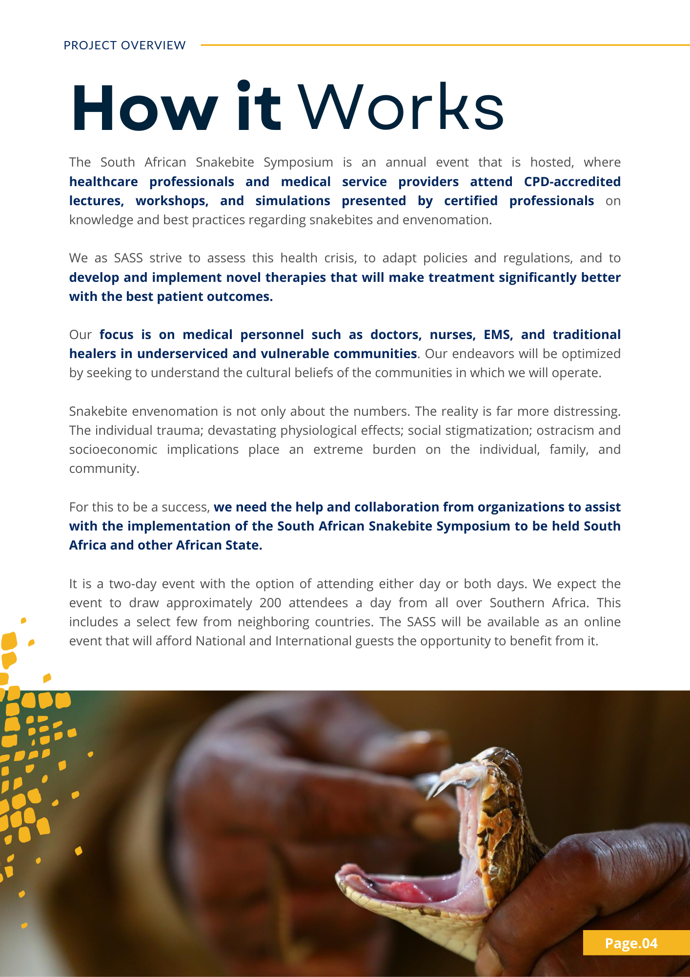 How it Works

The South African Snakebite Symposium is an annual event that is hosted, where healthcare professionals and medical service providers attend CPD-accredited lectures, workshops, and simulations presented by certified professionals on kno