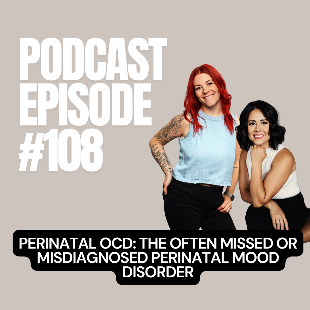 E + E Podcast Episode 108: Perinatal OCD: The Often Missed or Misdiagnosed Perinatal Mood Disorder