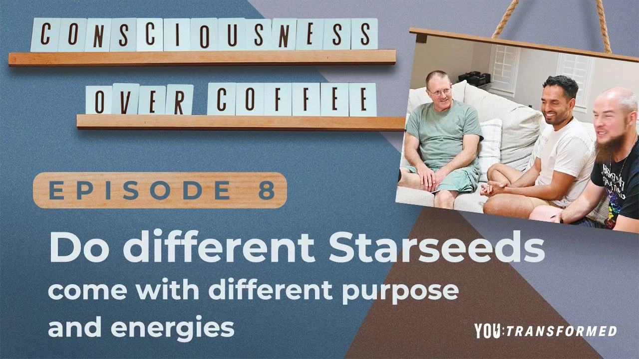 Consciousness Over Coffee - Do different Starseeds come with different Purpose and Energy - Ep 8