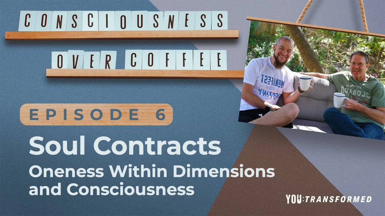 Consciousness Over Coffee - Soul Contracts: Oneness Within Dimensions and Consciousness - Ep 6