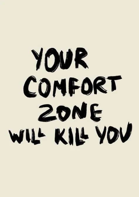 Motivational quote: "Your comfort zone will kill you" in bold black text on neutral background.