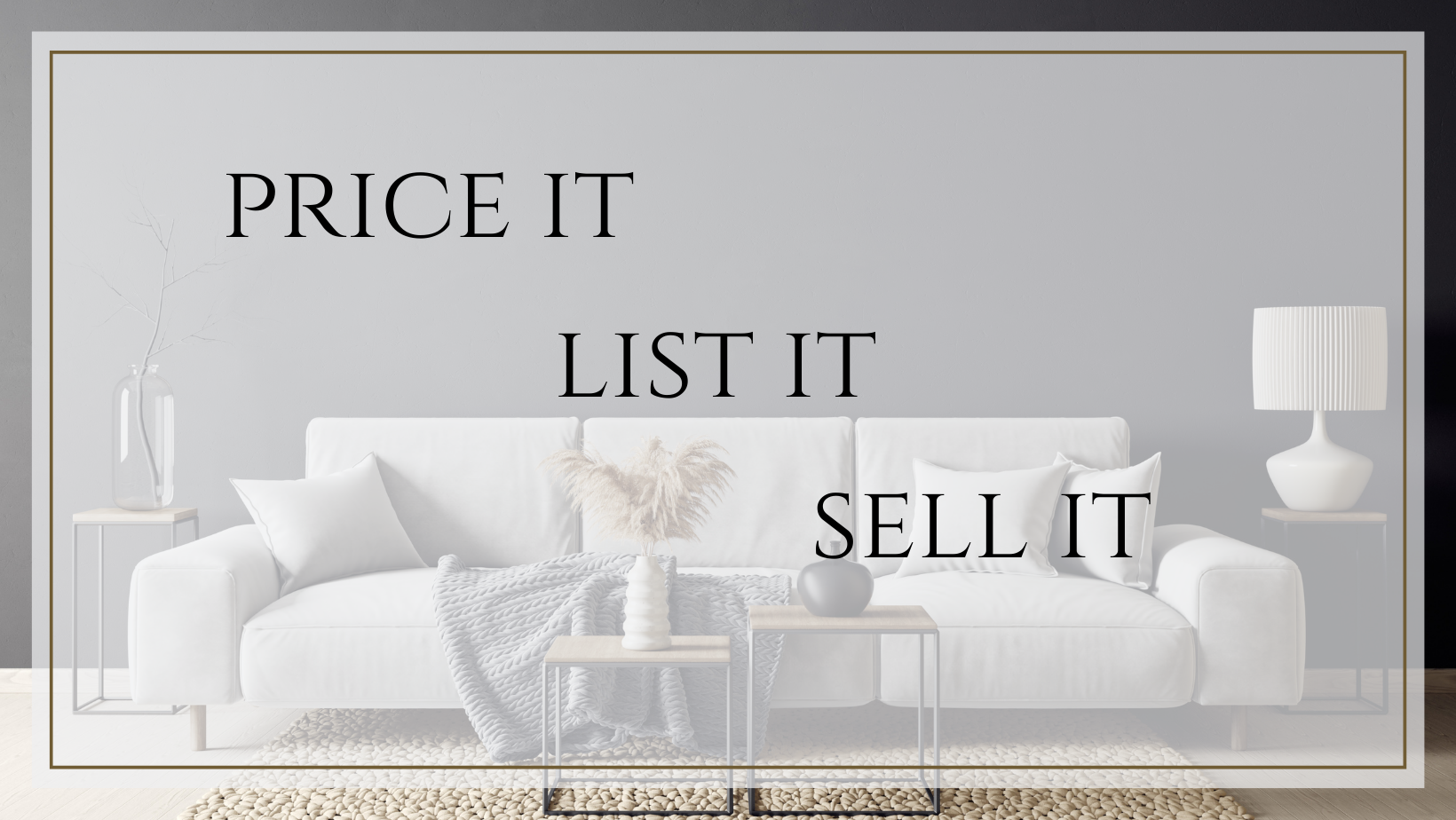 Contemporary living room with a white sofa, pillows, and decorative elements. Text overlay: 'Price It,' 'List It,' 'Sell It.'