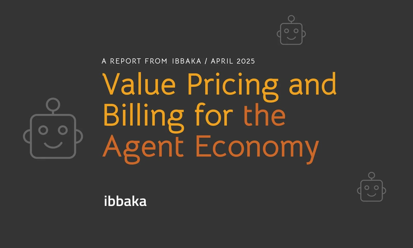 Value Pricing and Billing for the Agent Economy I Ibbaka