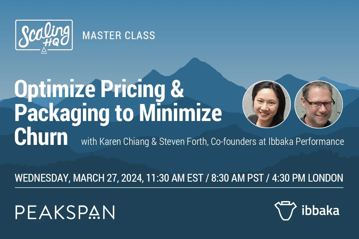 ibbaka-value-pricing-blog-PeakSpan-MasterClass-Optimize-Pricing-and-Packaging-to-Minimize-Churn-led-by-Karen-Chiang-and-Steven-Forth.jpg