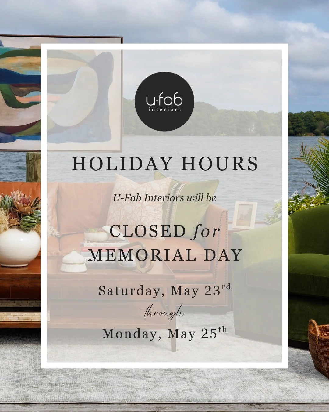 Wishing you a long weekend full of warm moments, good company, and a little extra time at home with the people who matter most. U-Fab Interiors will be closed Saturday, May 23 through Monday, May 25 so our team can do the same. We&rsquo;ll be back on