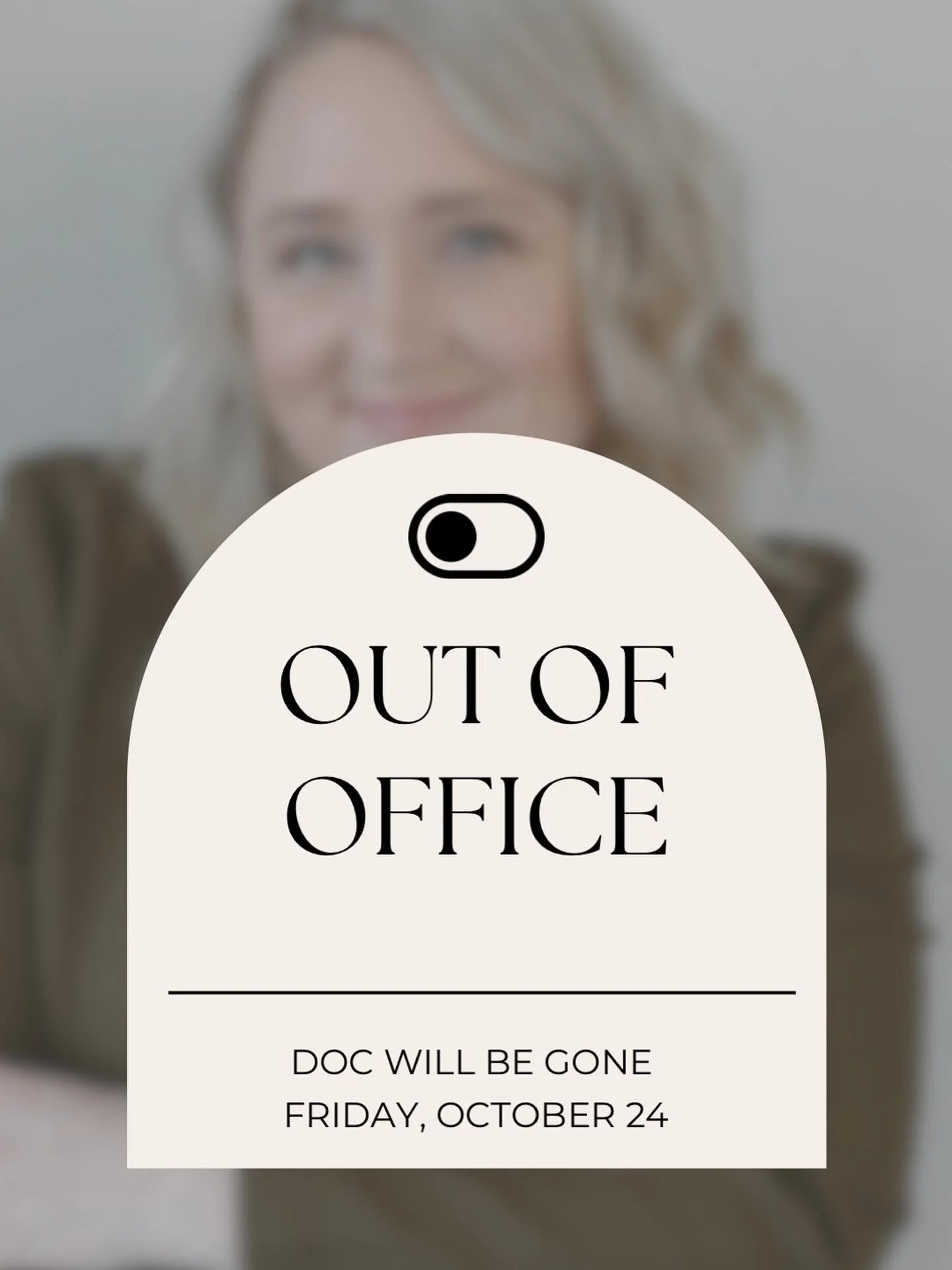 Doc will be out of office Friday, October 24.
