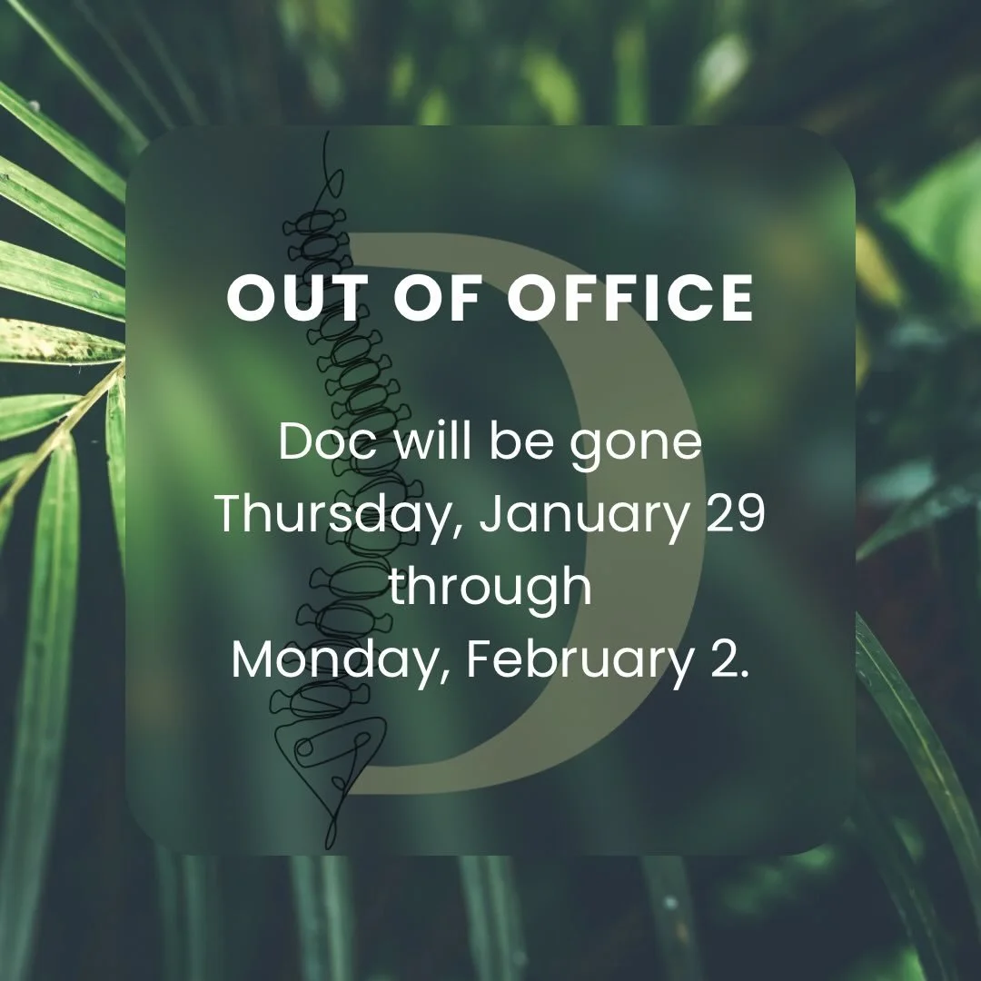Dr. Devine will be Out Of Office a few days in the coming weeks. The office will be open for massage and picking up your favorite supplements and electrolytes.