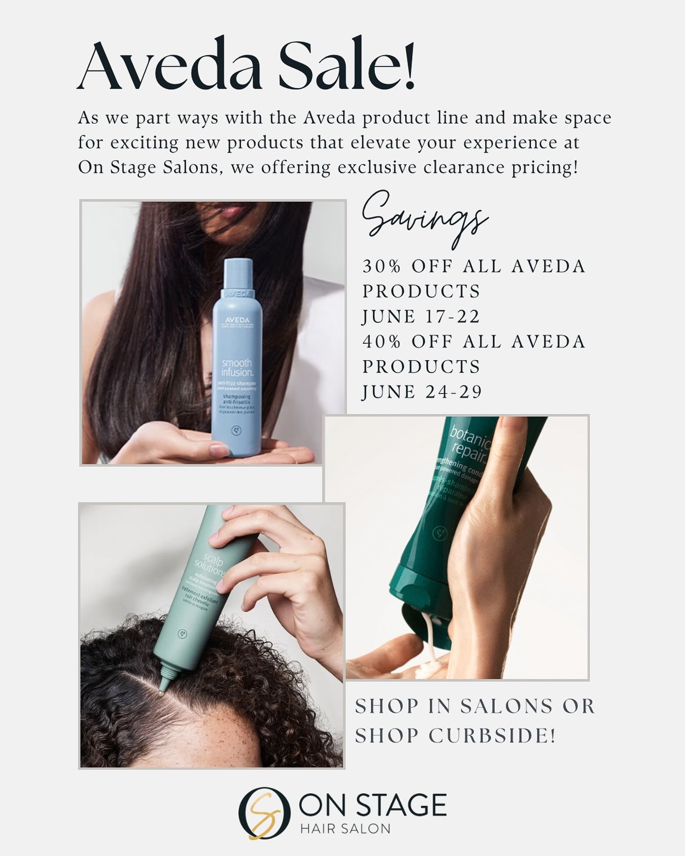 We&rsquo;re making space for new products that better support our team and elevate your experience at On Stage Salons.🙌 
As we part ways with the Aveda product line, we&rsquo;re offering exclusive clearance pricing to our guests:
 
June 17th to 22nd
