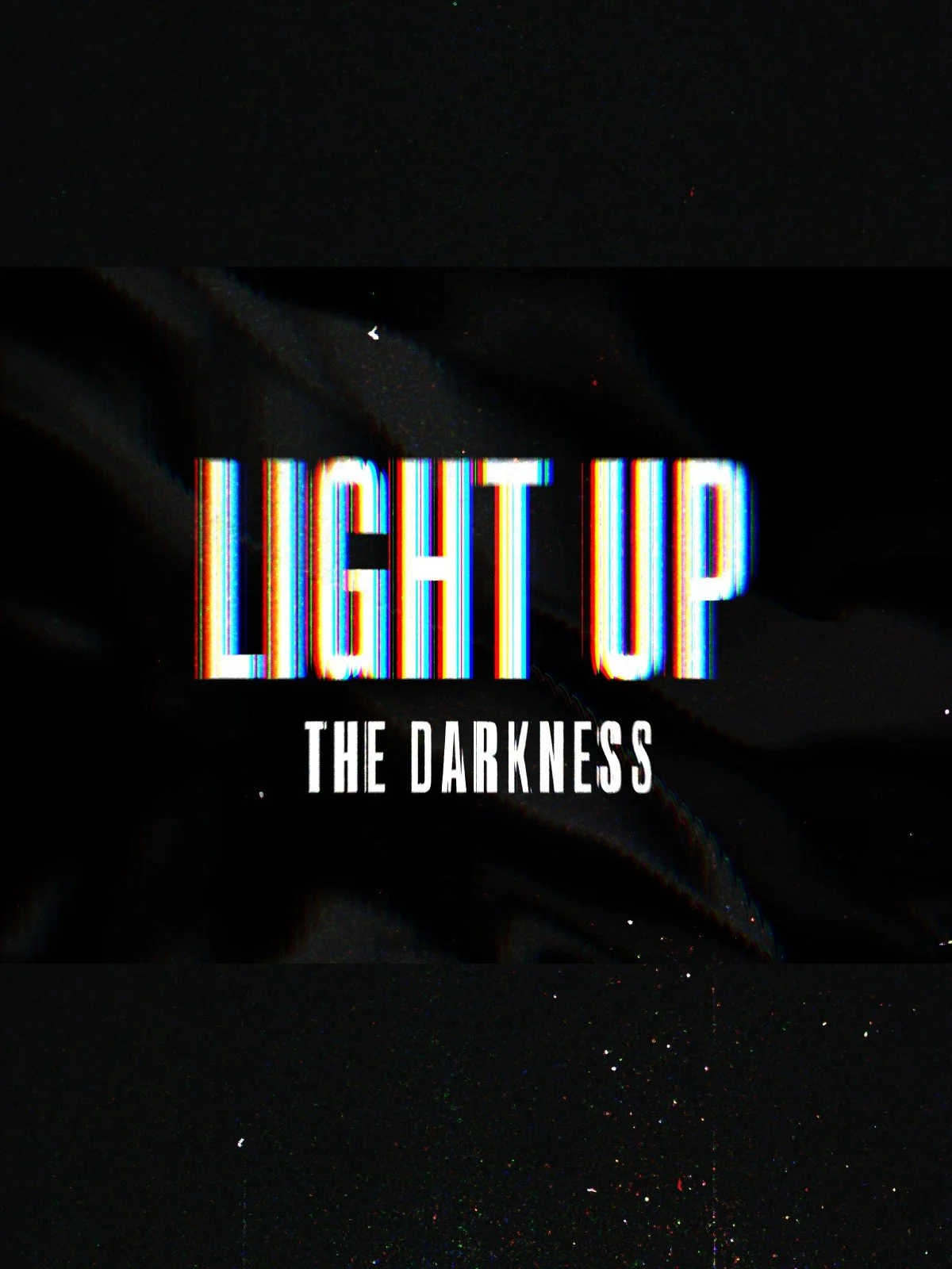 Light Up the Darkness, Day 1