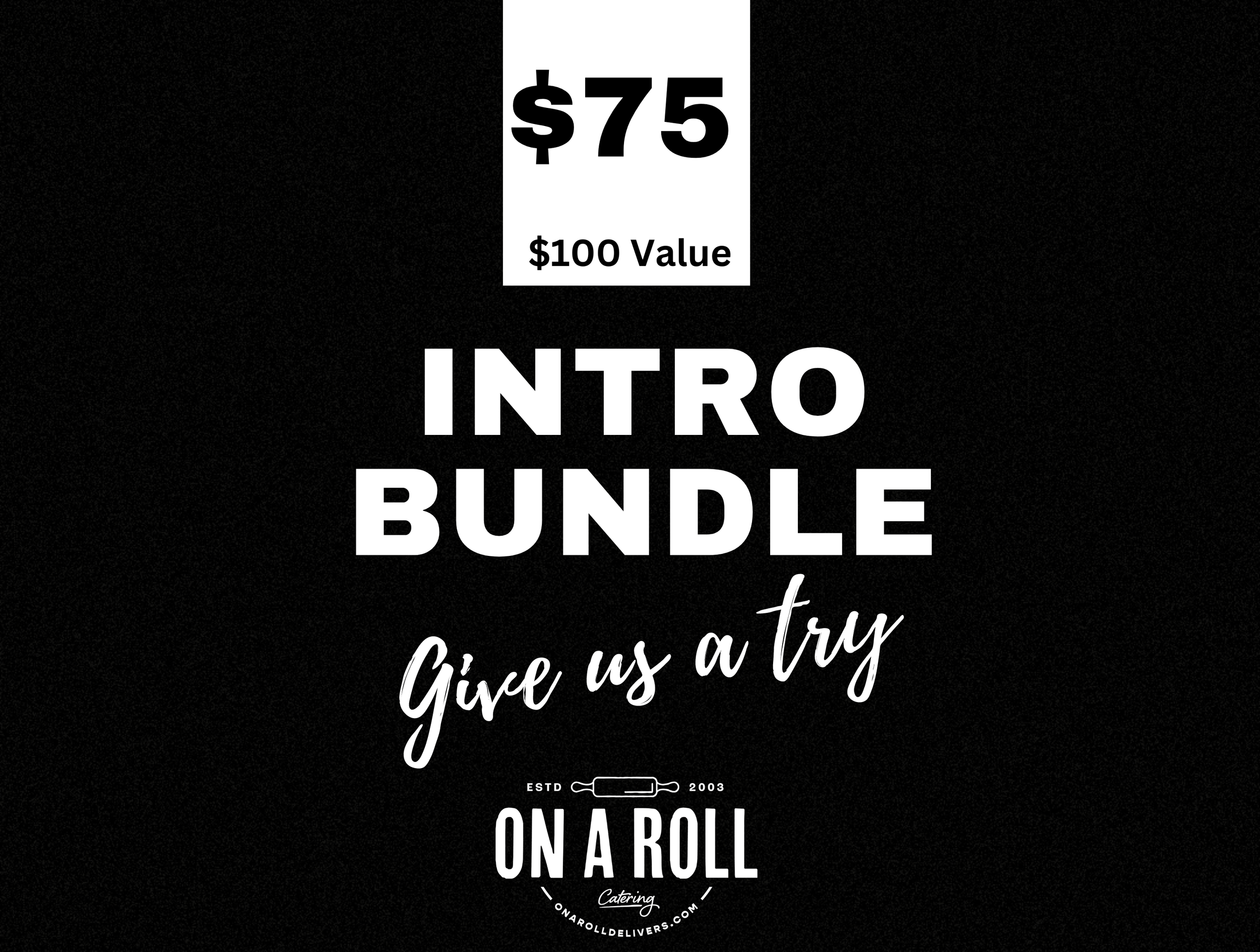 Intro Bundle — On A Roll Delivers