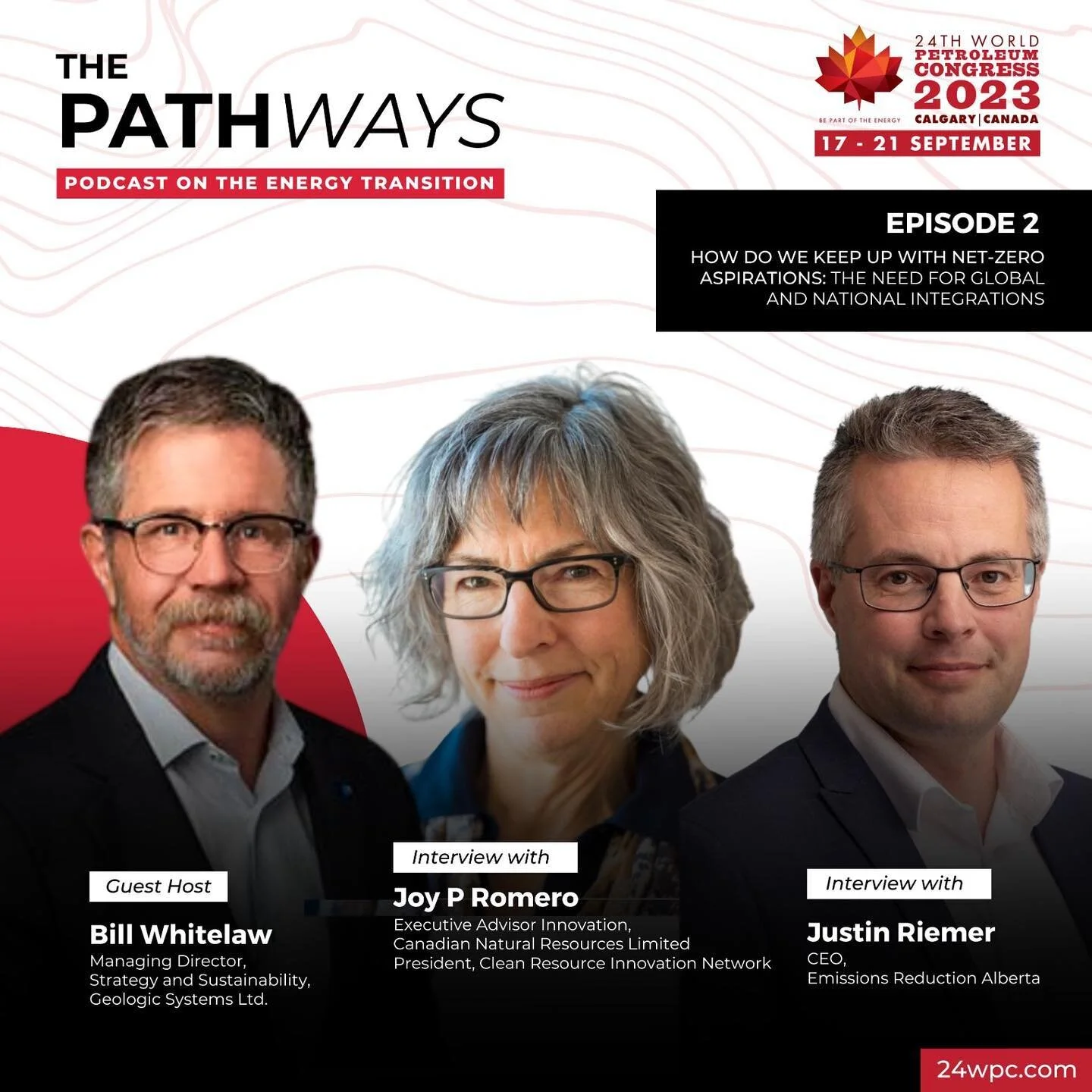 The Pathways Podcast is back with another exciting episode featuring energy experts sharing a flavour of what's to expect at the upcoming 24th World Petroleum Congress this September!

We talk to three amazing individuals from the Canadian energy ind