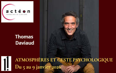 Stage n°4 : Atmosphère et geste psychologique - du 5 au 9 janvier 2026 par Thomas Daviaud