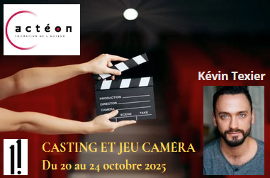 Stage n°1 : Casting et Jeu caméra - du 20 au 24 Octobre 2025 par Kevin Texier
