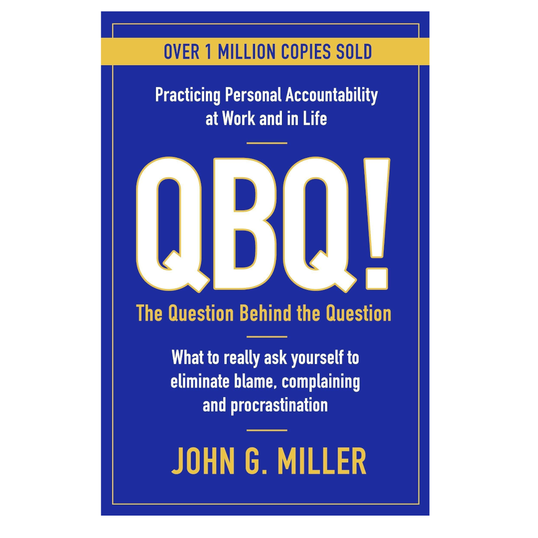 QBQ! The Question Behind the Question