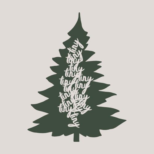 Evergreen tree with the word 'tiny' repeatedly written in white in the center.