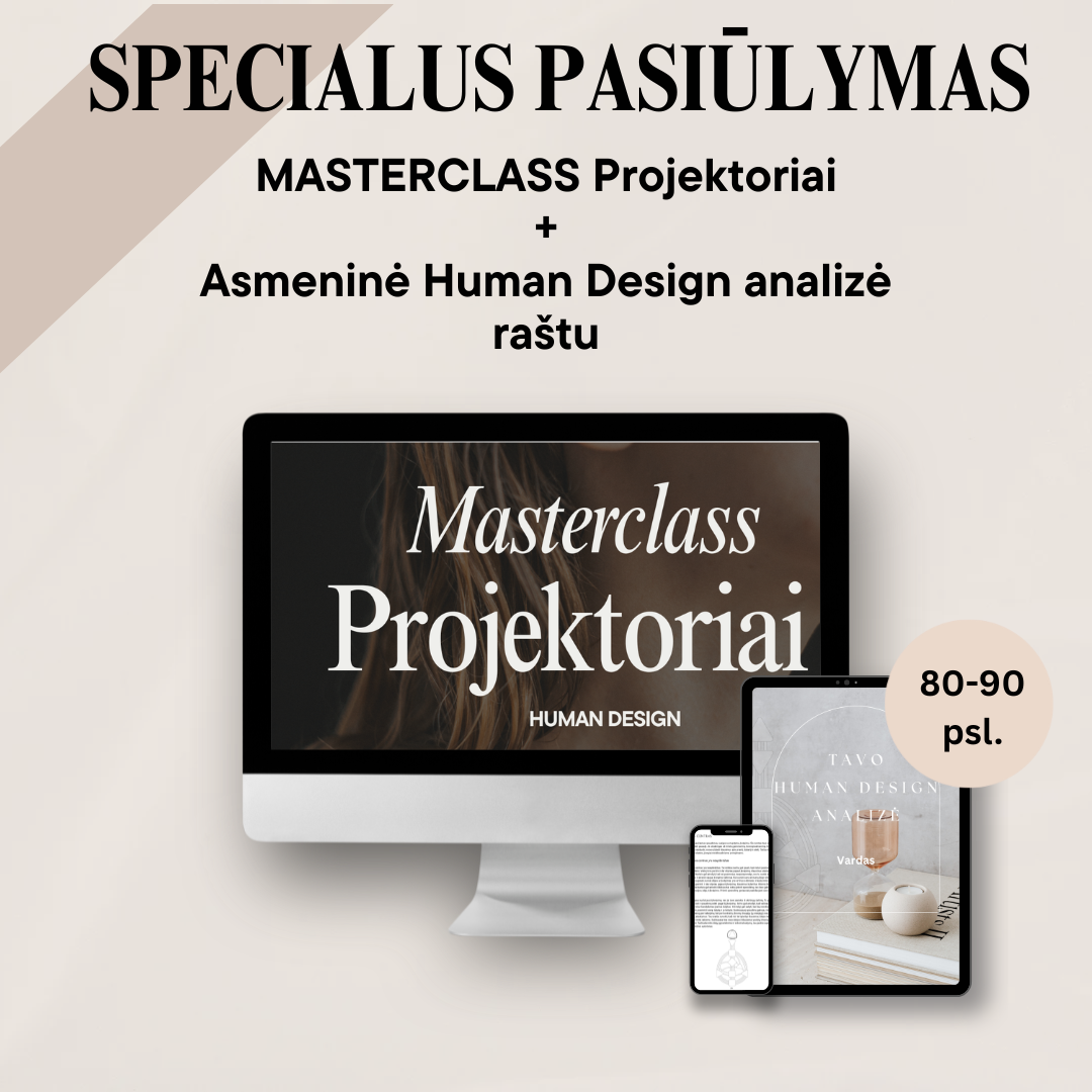 Human Design analizė raštu + MASTERCLASS PROJEKTORIAI PASIŪLYMAS