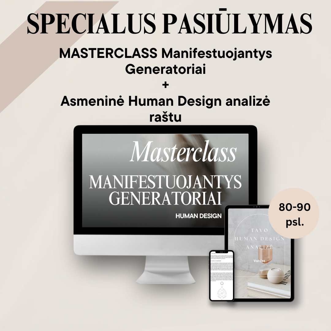 Human Design analizė raštu + MASTERCLASS MANIFESTUOJANTYS GENERATORIAI PASIŪLYMAS