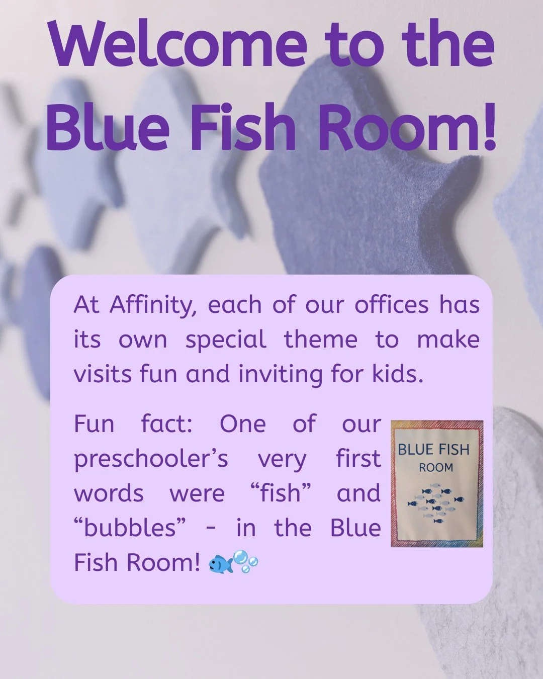 At Affinity, each of our offices have a different theme.  Welcome to the Blue Fish room! 🐟🫧