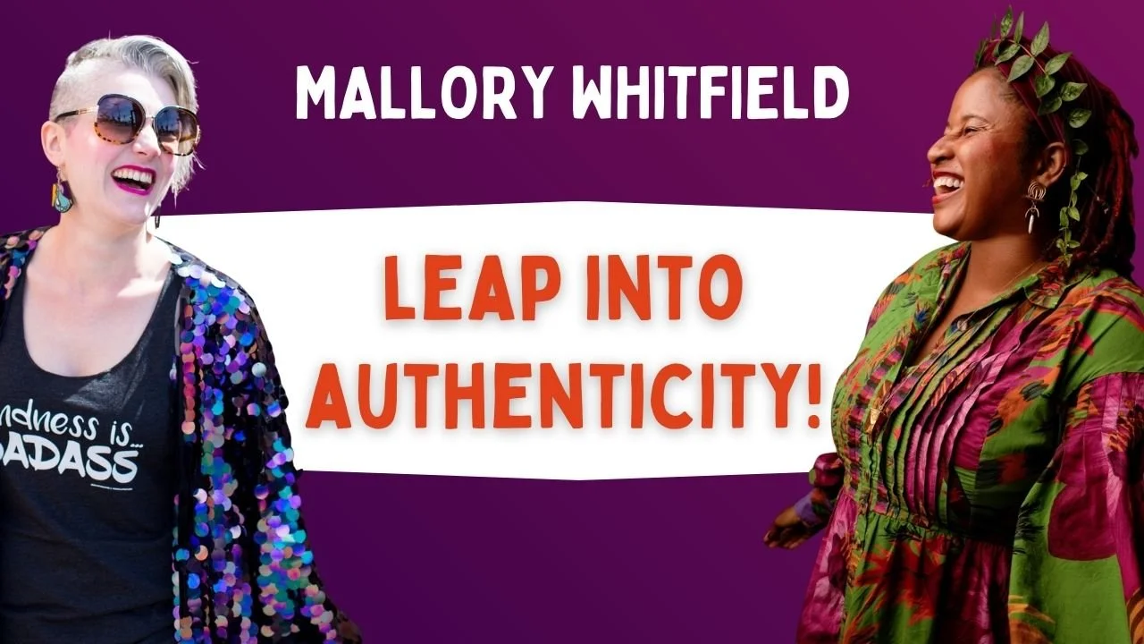 Leap into Authenticity with Mallory Whitfield